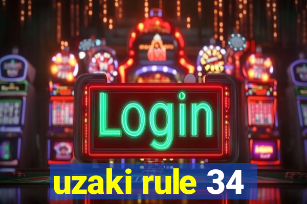 uzaki rule 34
